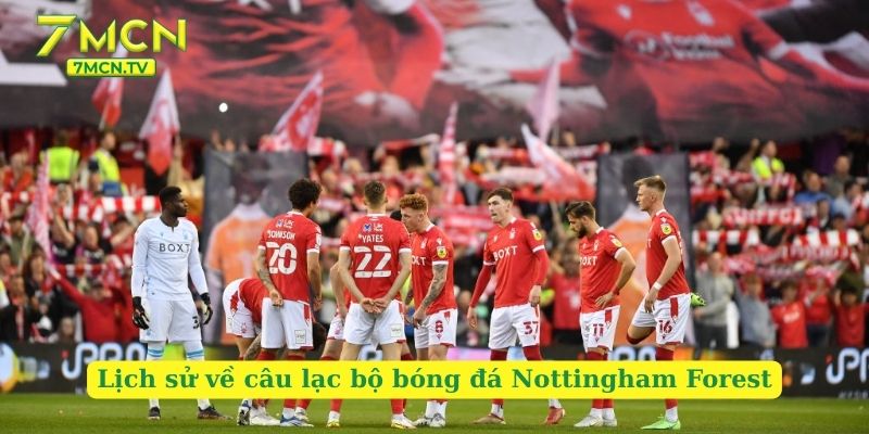 Lịch sử về câu lạc bộ bóng đá Nottingham Forest