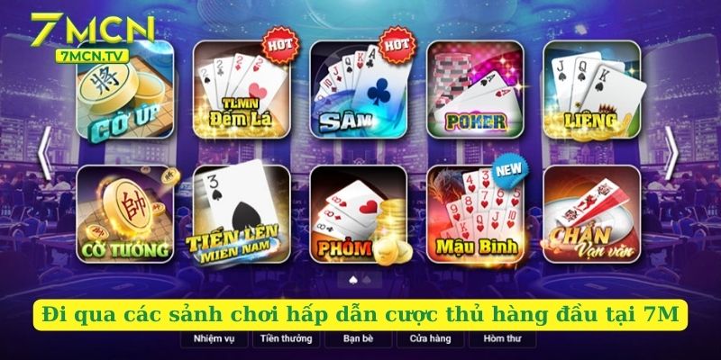 Đi qua các sảnh chơi hấp dẫn cược thủ hàng đầu tại 7M