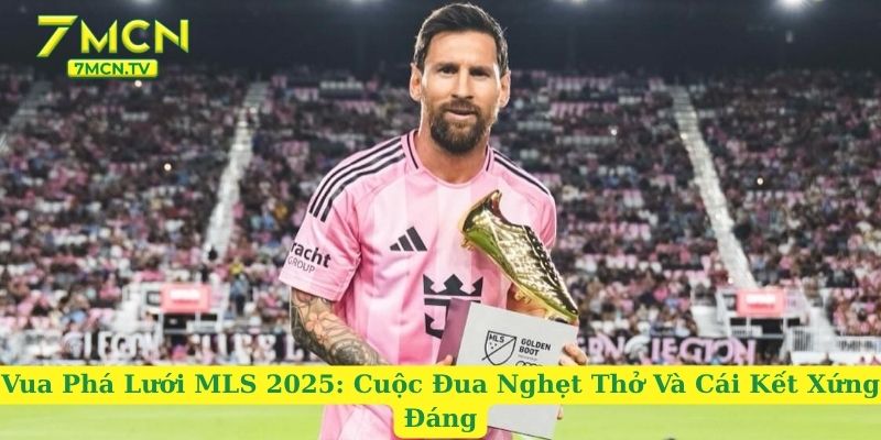 Vua Phá Lưới MLS 2025: Cuộc Đua Nghẹt Thở Và Cái Kết Xứng Đáng